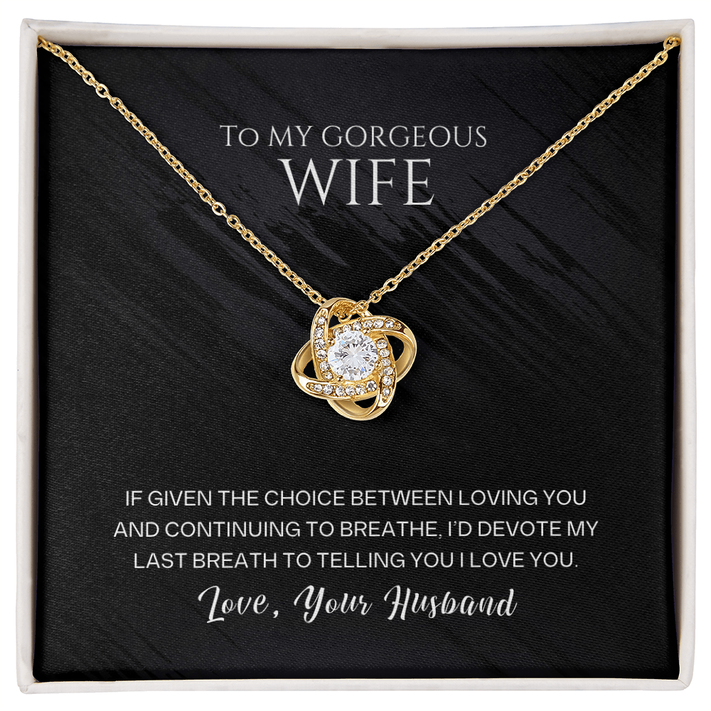 To My Gorgeous Wife, I'd Devote My Last Breath To Telling You I Love You