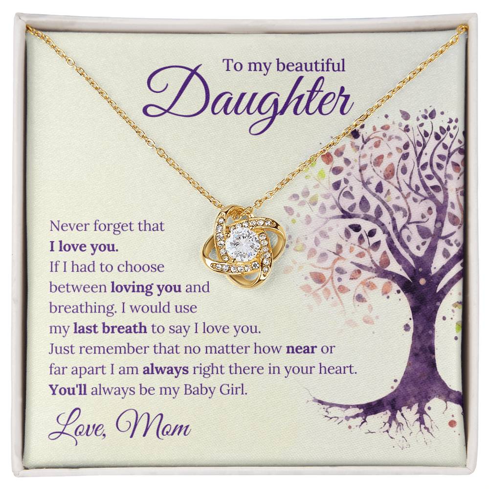 To My Beautiful Daughter, You'll Always Be My Baby Girl, Love, Mom