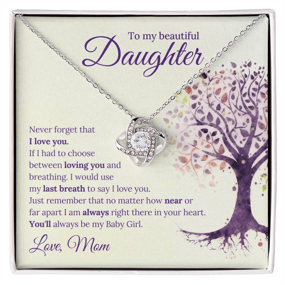 To My Beautiful Daughter, You'll Always Be My Baby Girl, Love, Mom