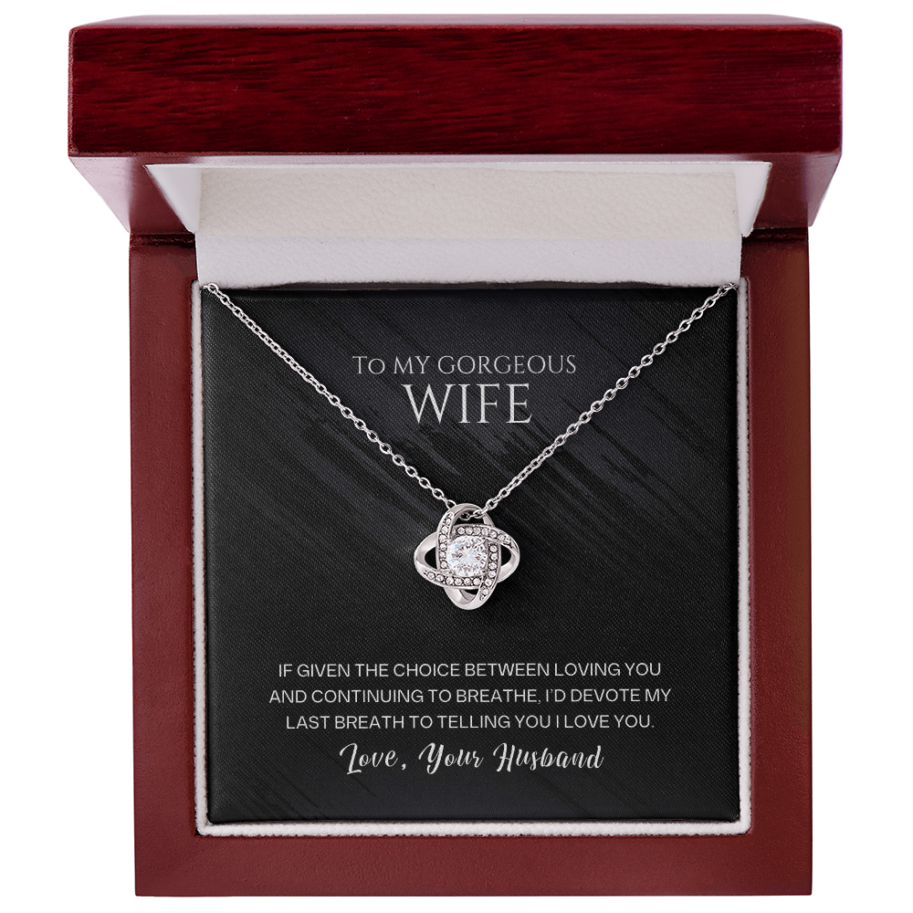 To My Gorgeous Wife, I'd Devote My Last Breath To Telling You I Love You