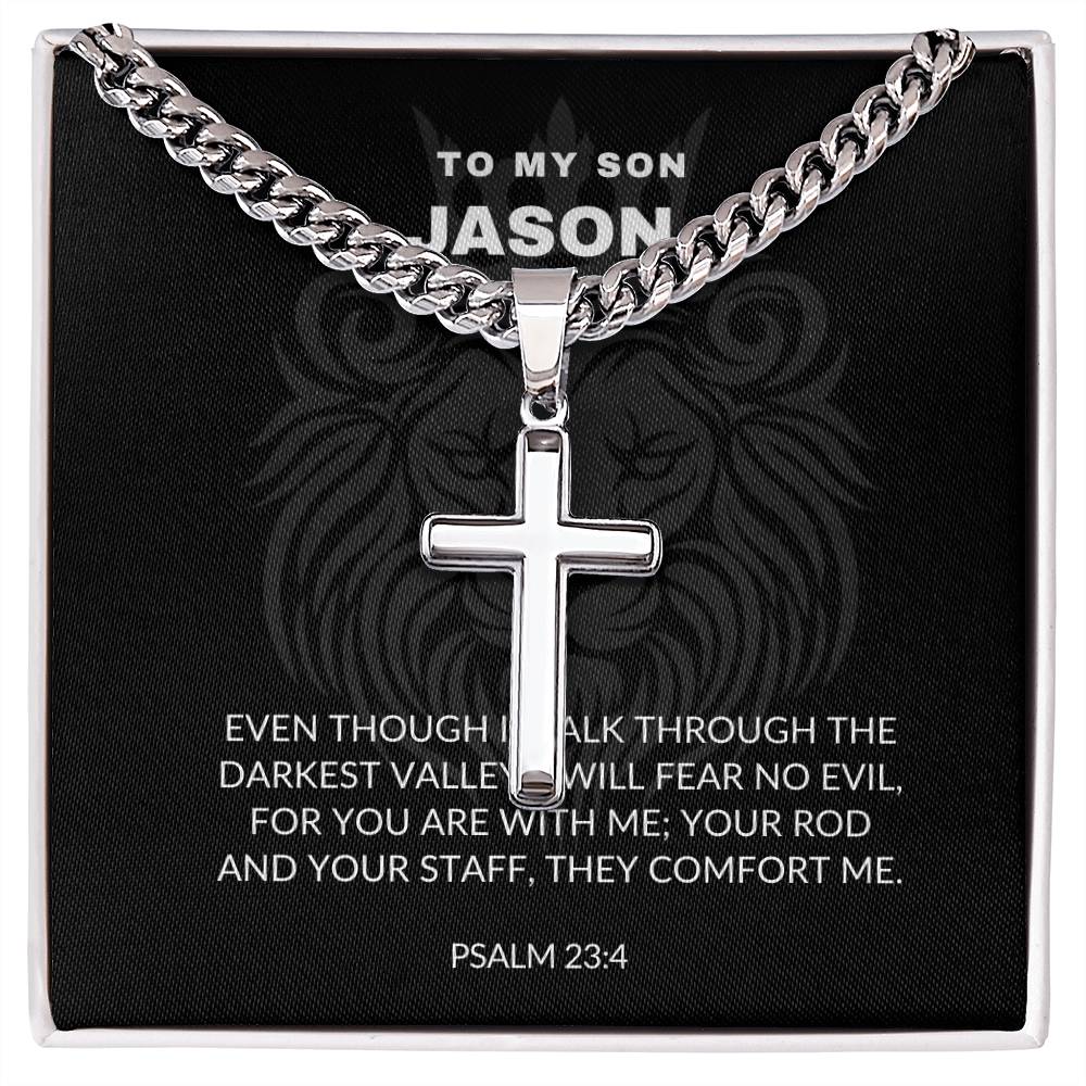 Even though i walk through the darkest valley, . . . - Psalms 23:4 - Cross with a Cuban Link Necklace