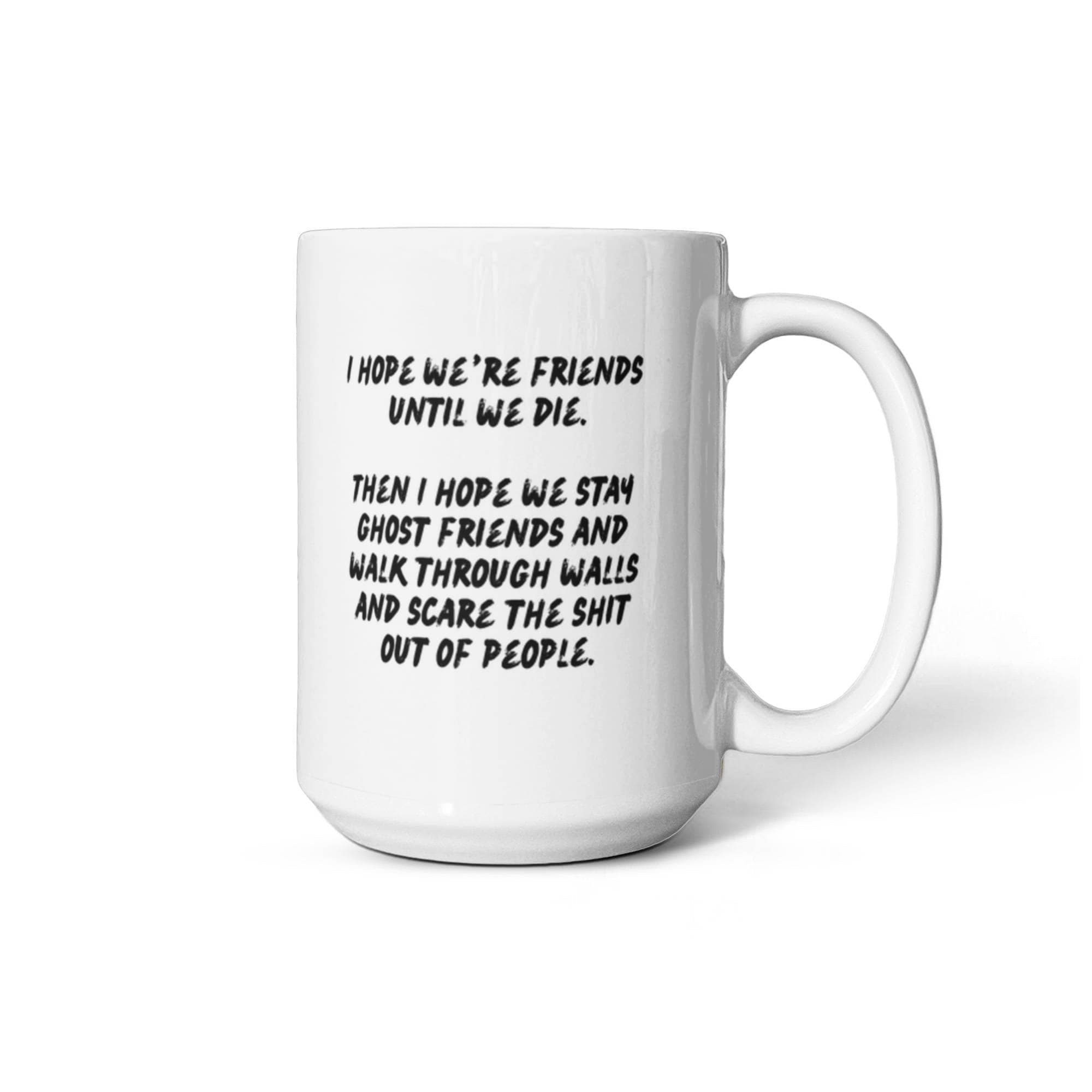 Friends Beyond Death - White Ceramic Mug