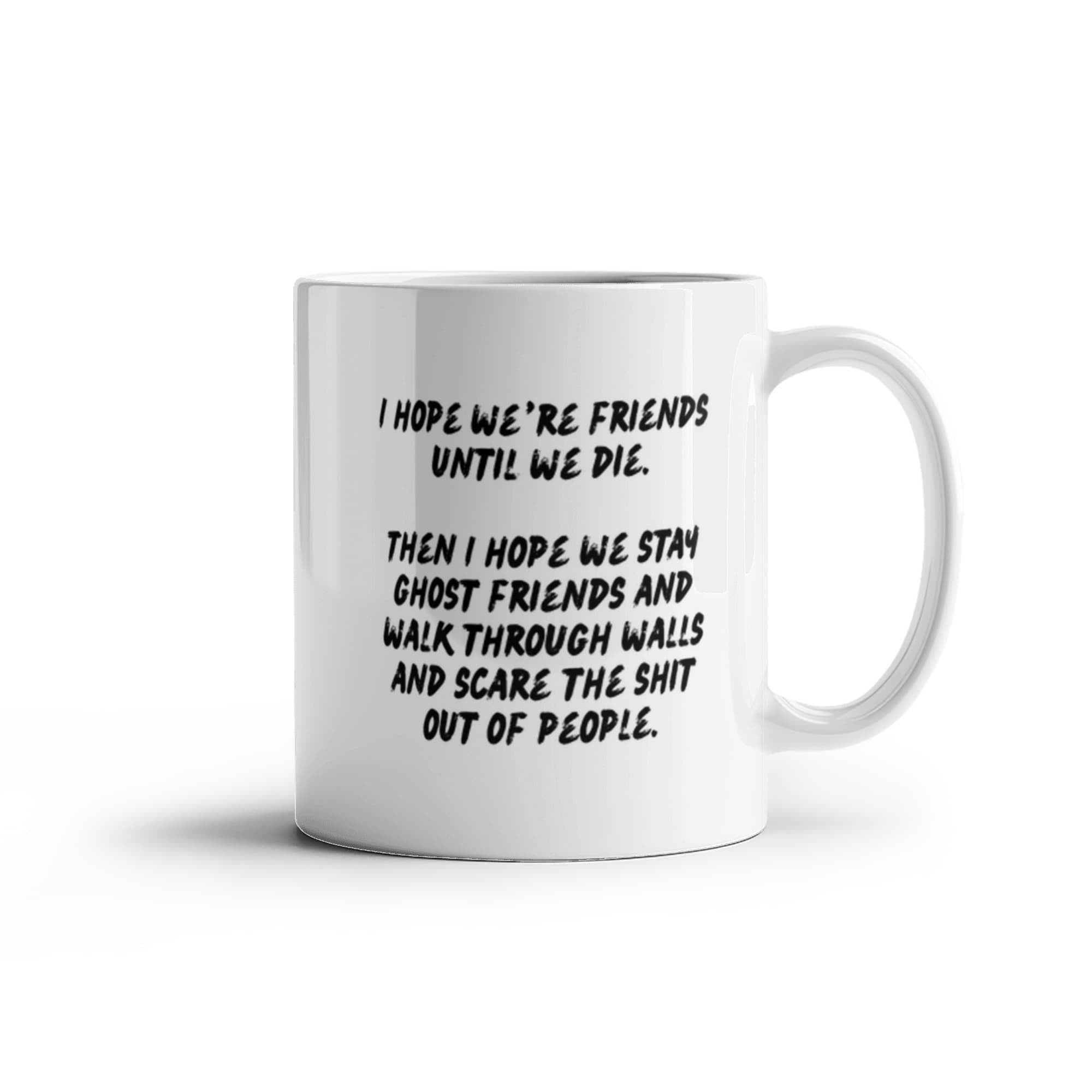 Friends Beyond Death - White Ceramic Mug