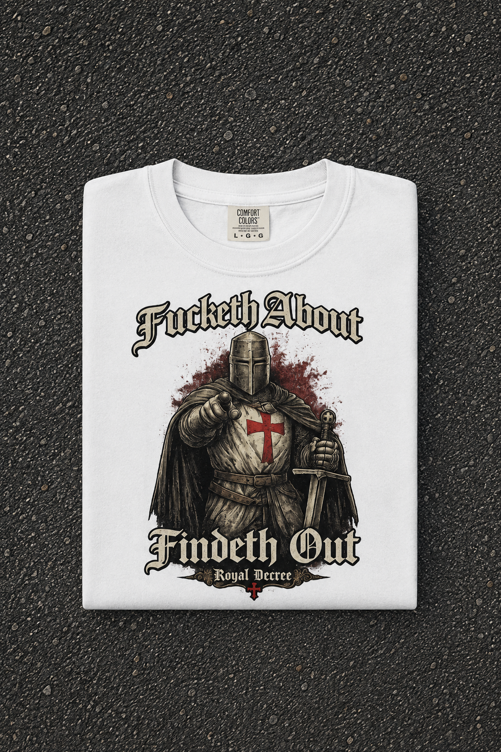 Fucketh About, Findeth Out Tee