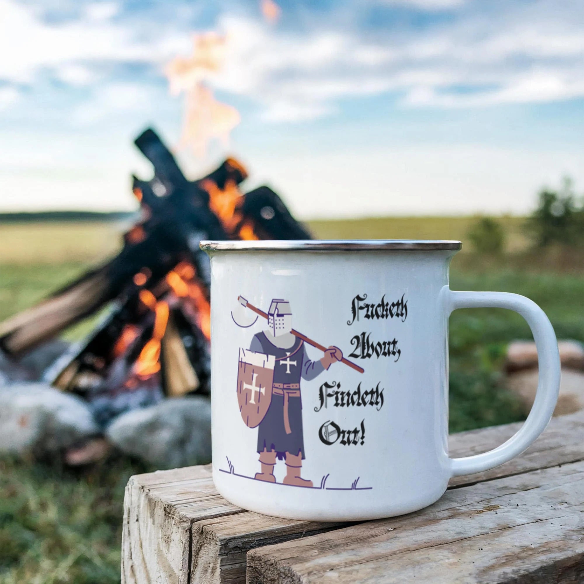 Fucketh About, Findeth Out -  Enamel Camping Mug