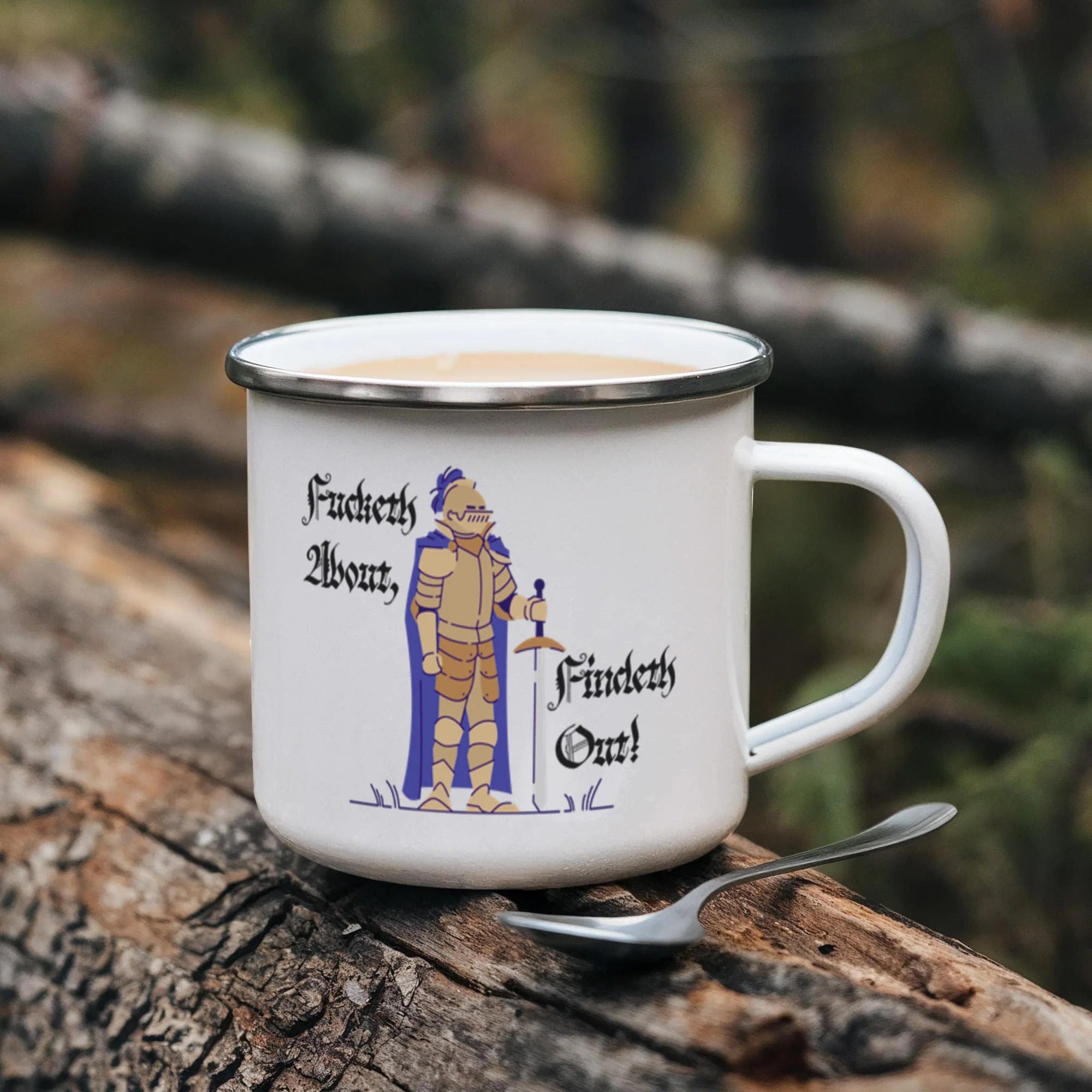 Fucketh About, Findeth Out -  Enamel Camping Mug