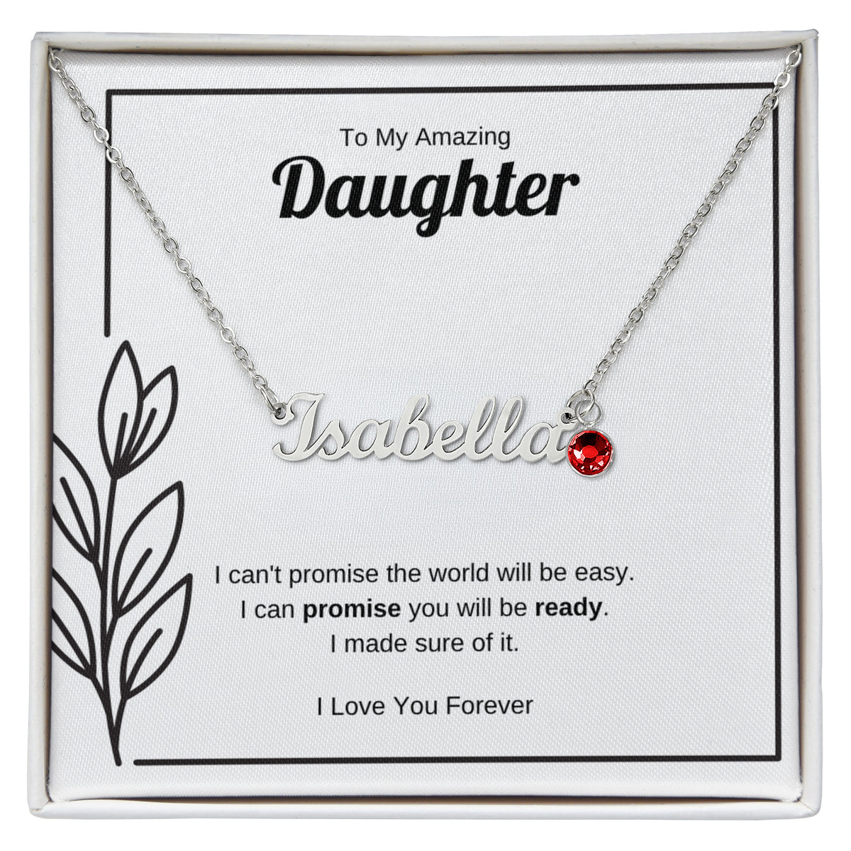 I Can Promise You Will Be Ready | Custom Name Necklace with Birthstone for Daughter