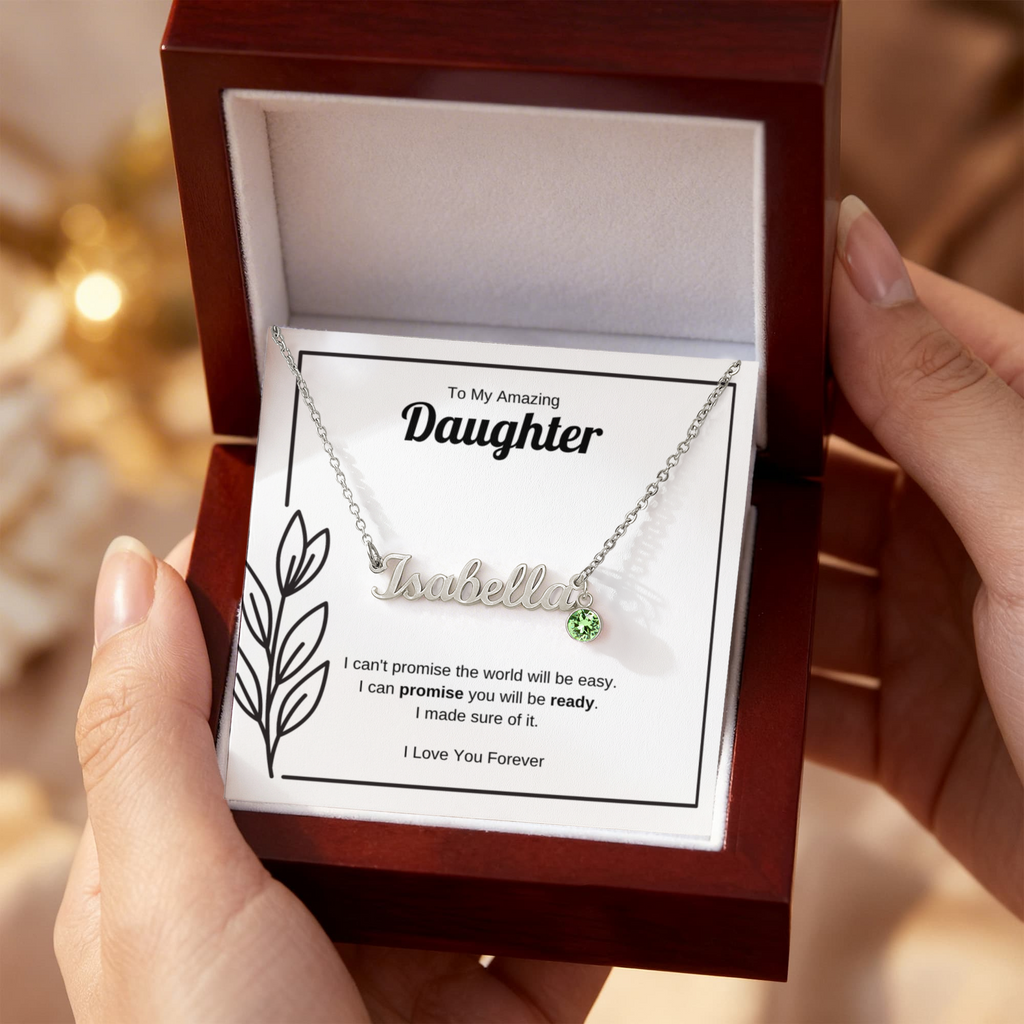 I Can Promise You Will Be Ready | Custom Name Necklace with Birthstone for Daughter
