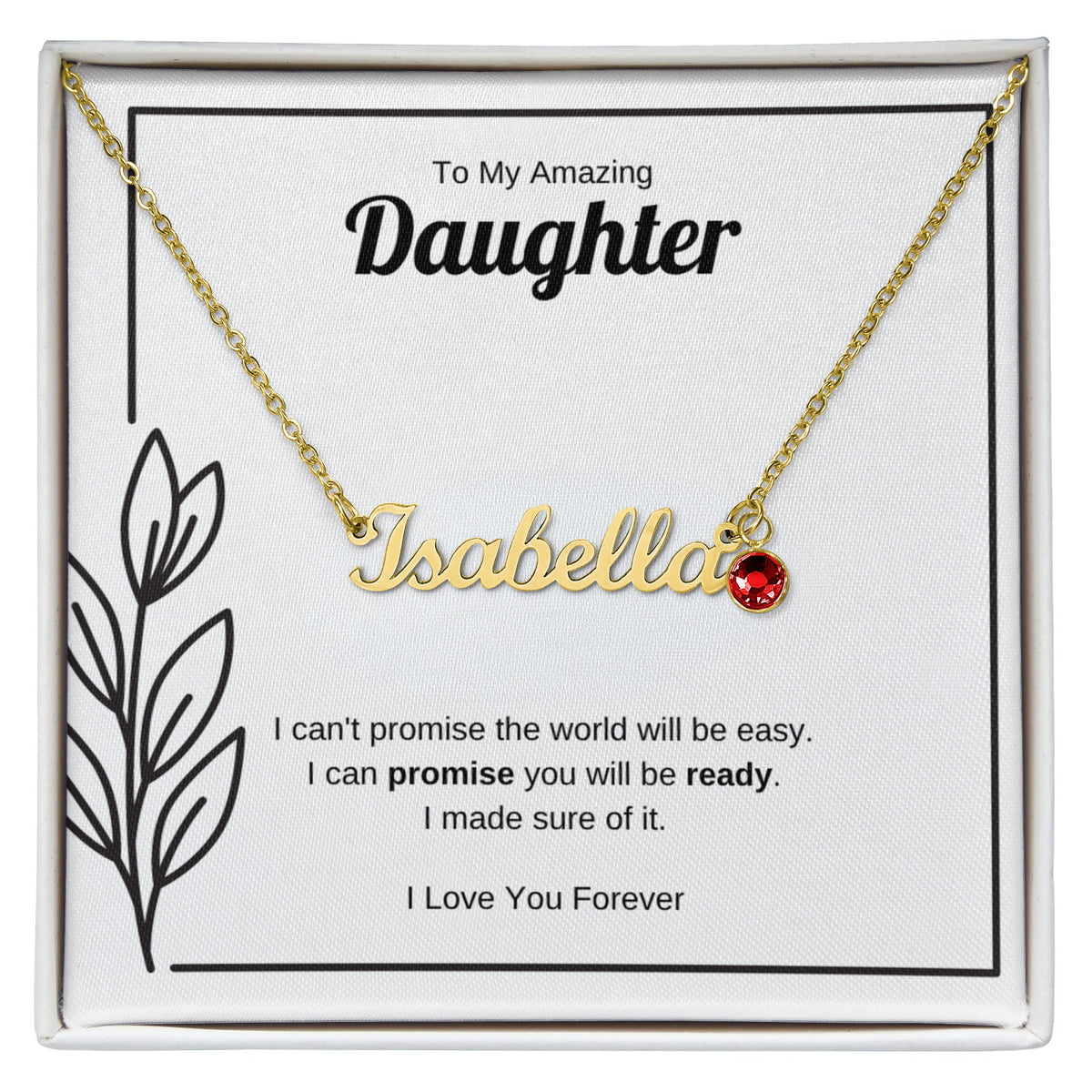 I Can Promise You Will Be Ready | Custom Name Necklace with Birthstone for Daughter