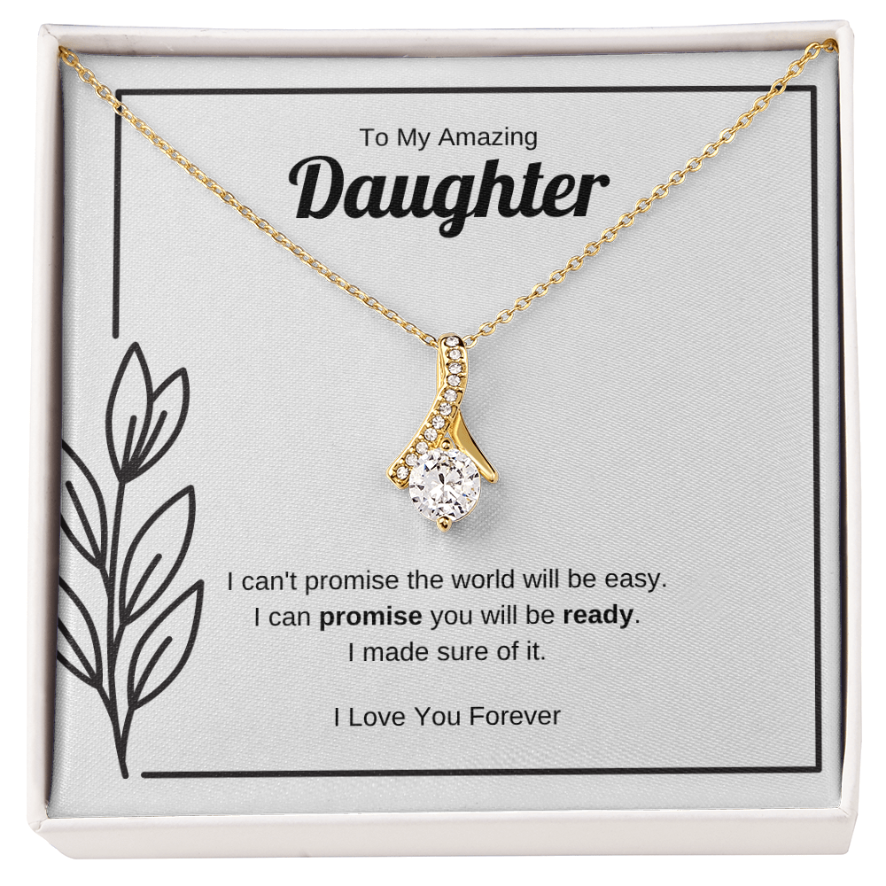 I Can Promise You Will Be Ready | Alluring Beauty Necklace for Daughter