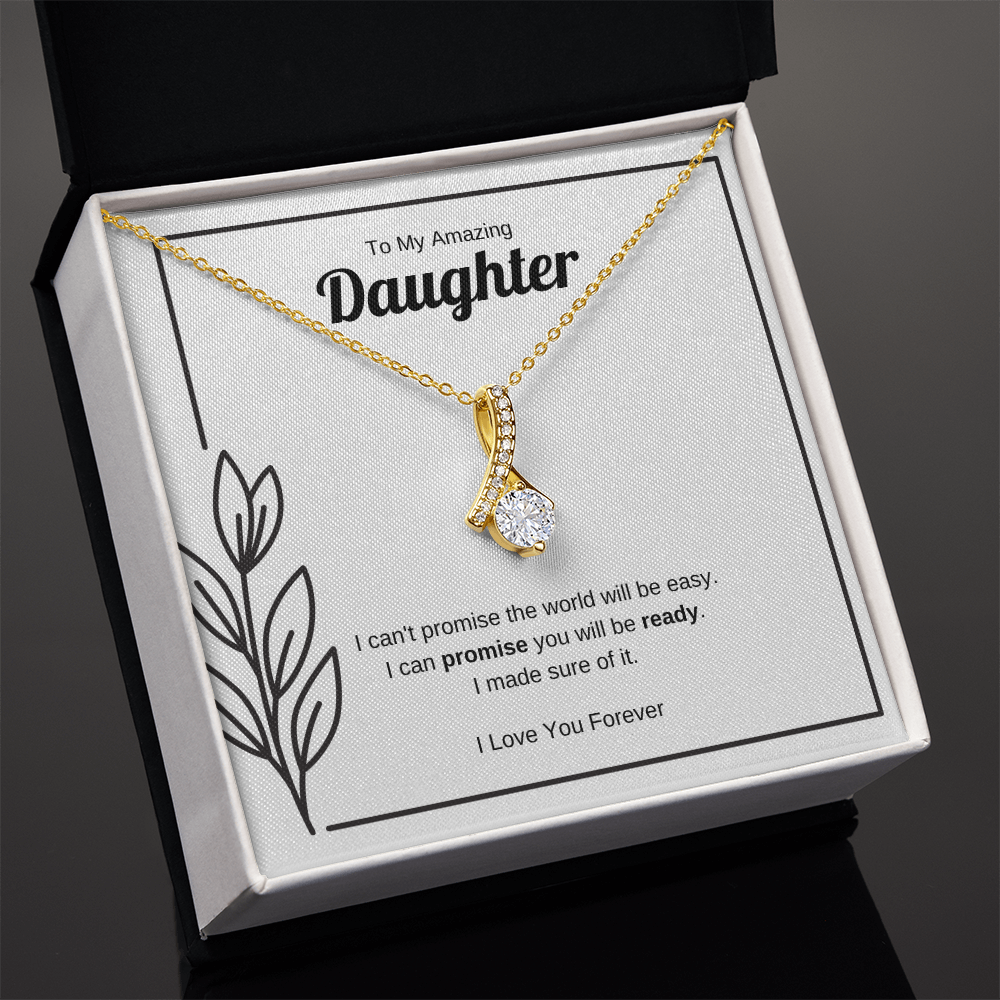 I Can Promise You Will Be Ready | Alluring Beauty Necklace for Daughter
