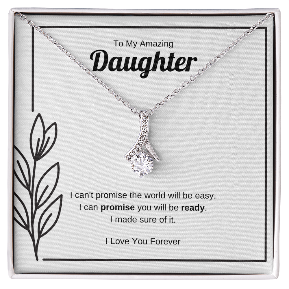 I Can Promise You Will Be Ready | Alluring Beauty Necklace for Daughter