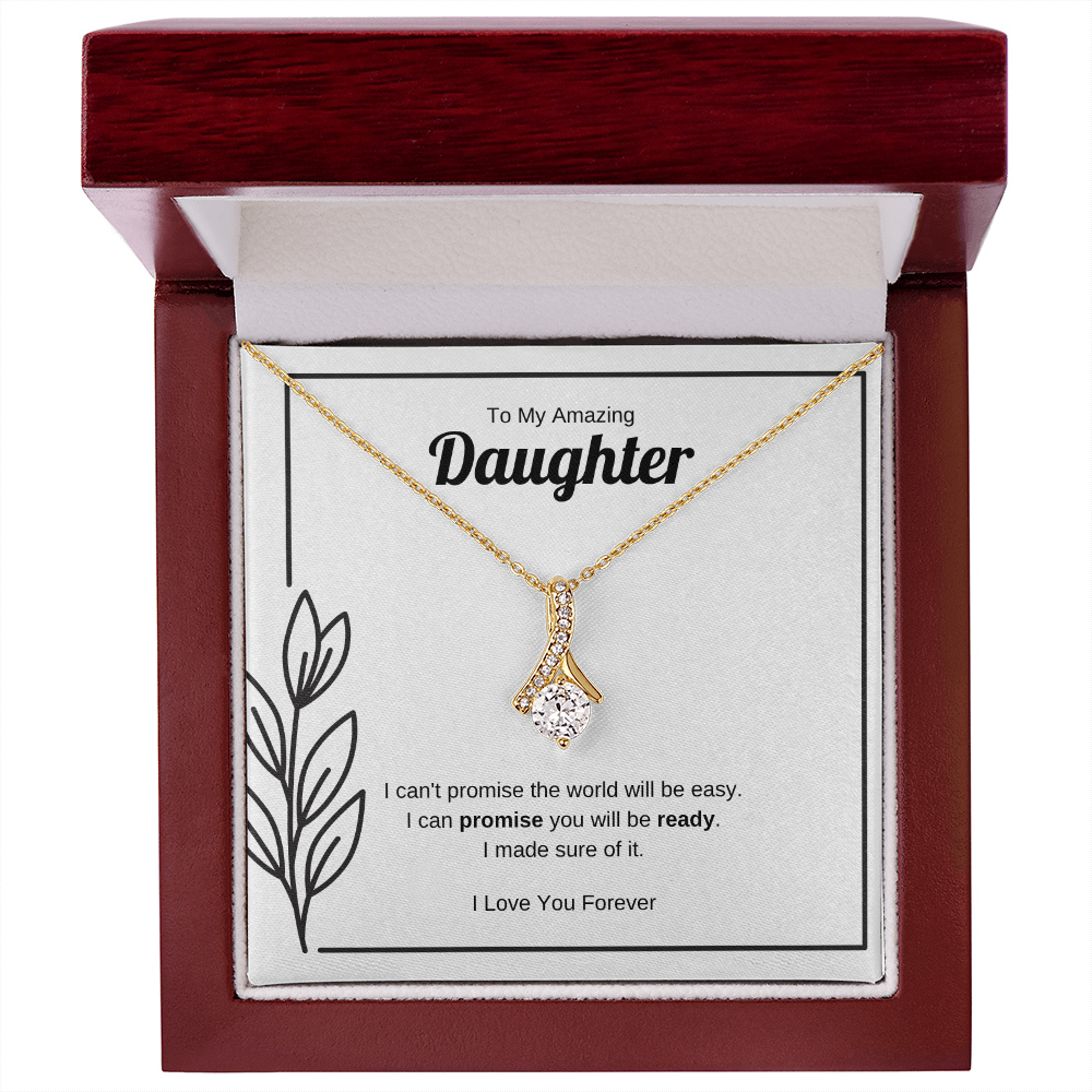 I Can Promise You Will Be Ready | Alluring Beauty Necklace for Daughter
