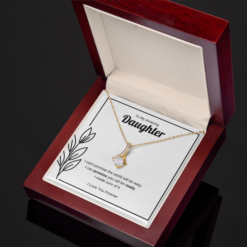 I Can Promise You Will Be Ready | Alluring Beauty Necklace for Daughter