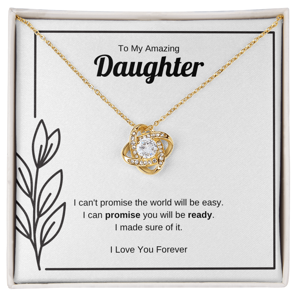 I Can Promise You Will Be Ready | Love Knot Necklace for Daughter