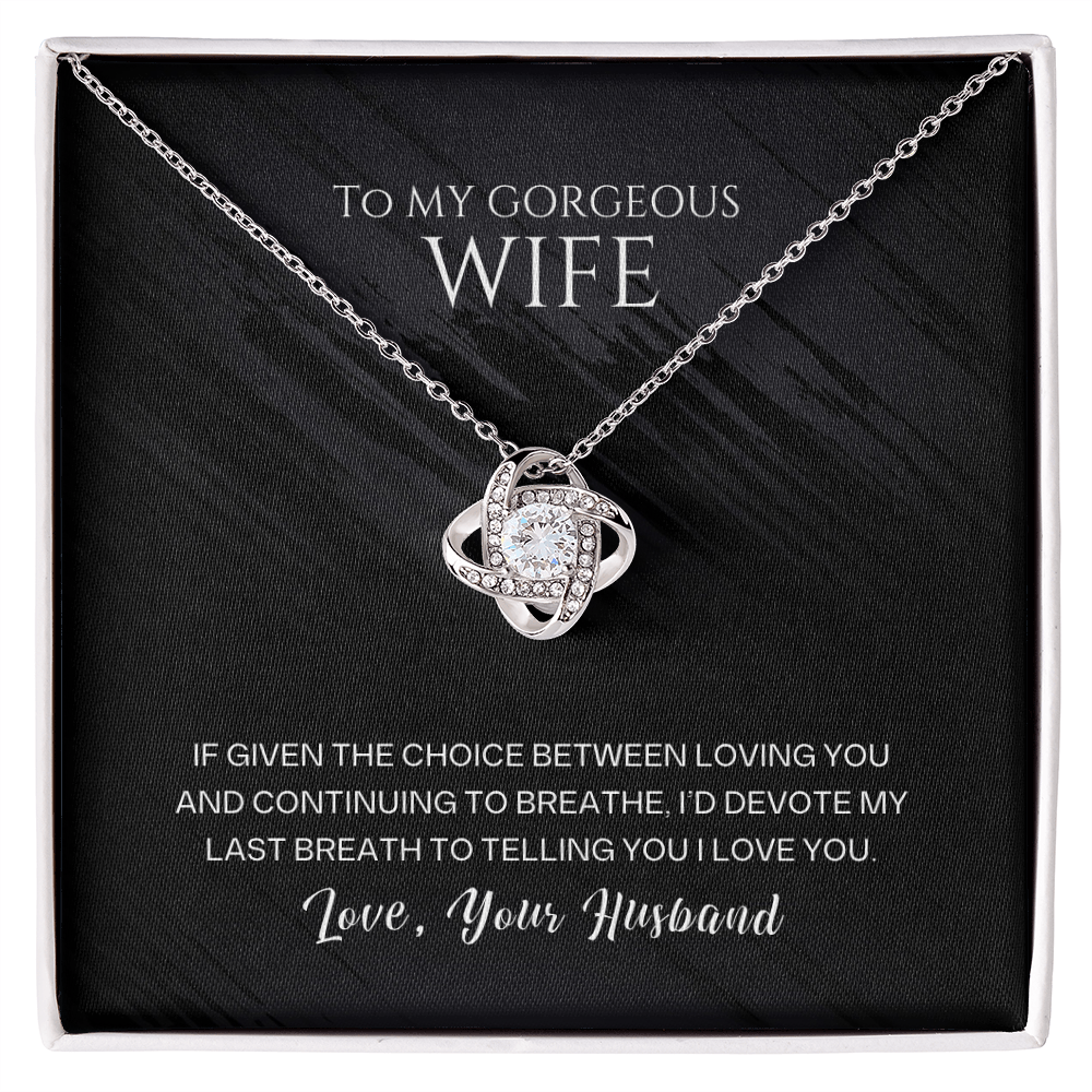 To My Gorgeous Wife, I'd Devote My Last Breath To Telling You I Love You