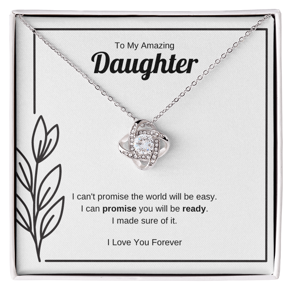I Can Promise You Will Be Ready | Love Knot Necklace for Daughter