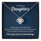 To My Bonus Daughter, Life Gave Me The Gift Of You, I Love You Forever And Always