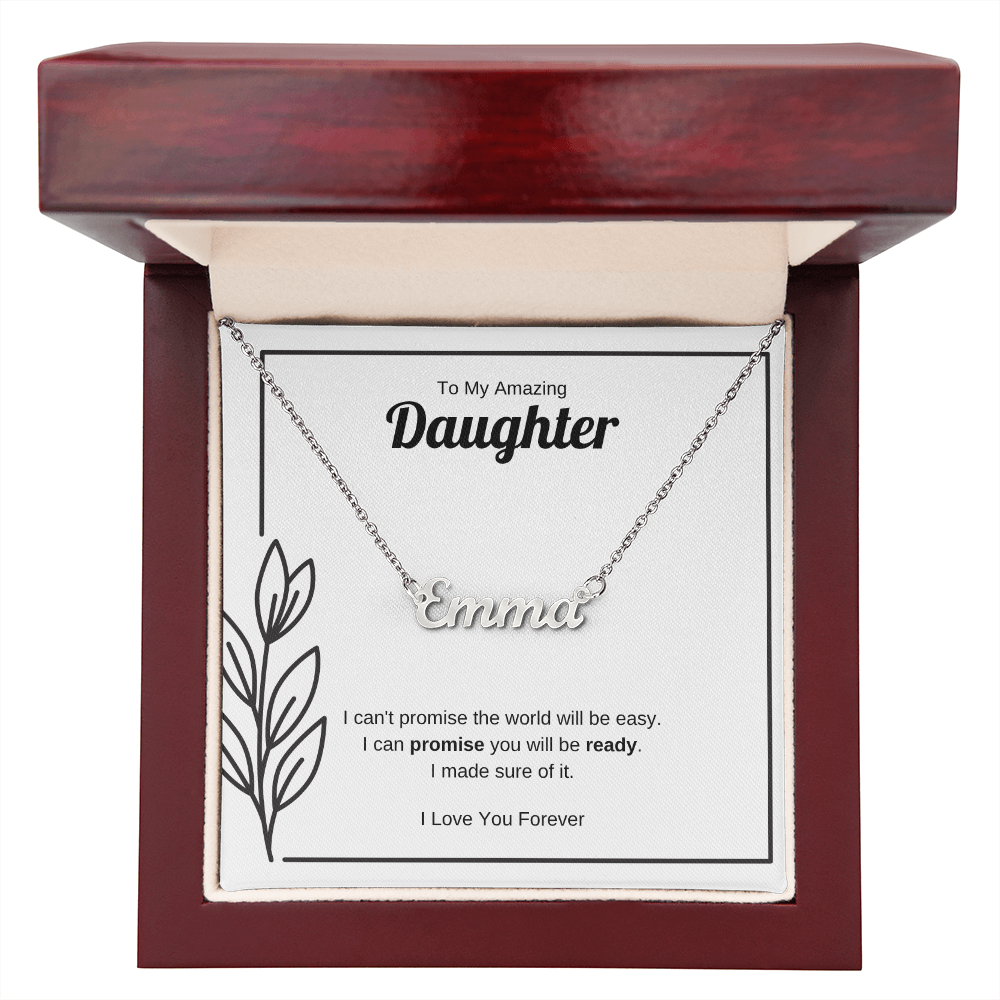 I Can Promise You Will Be Ready | Custom Name Necklace for Daughter