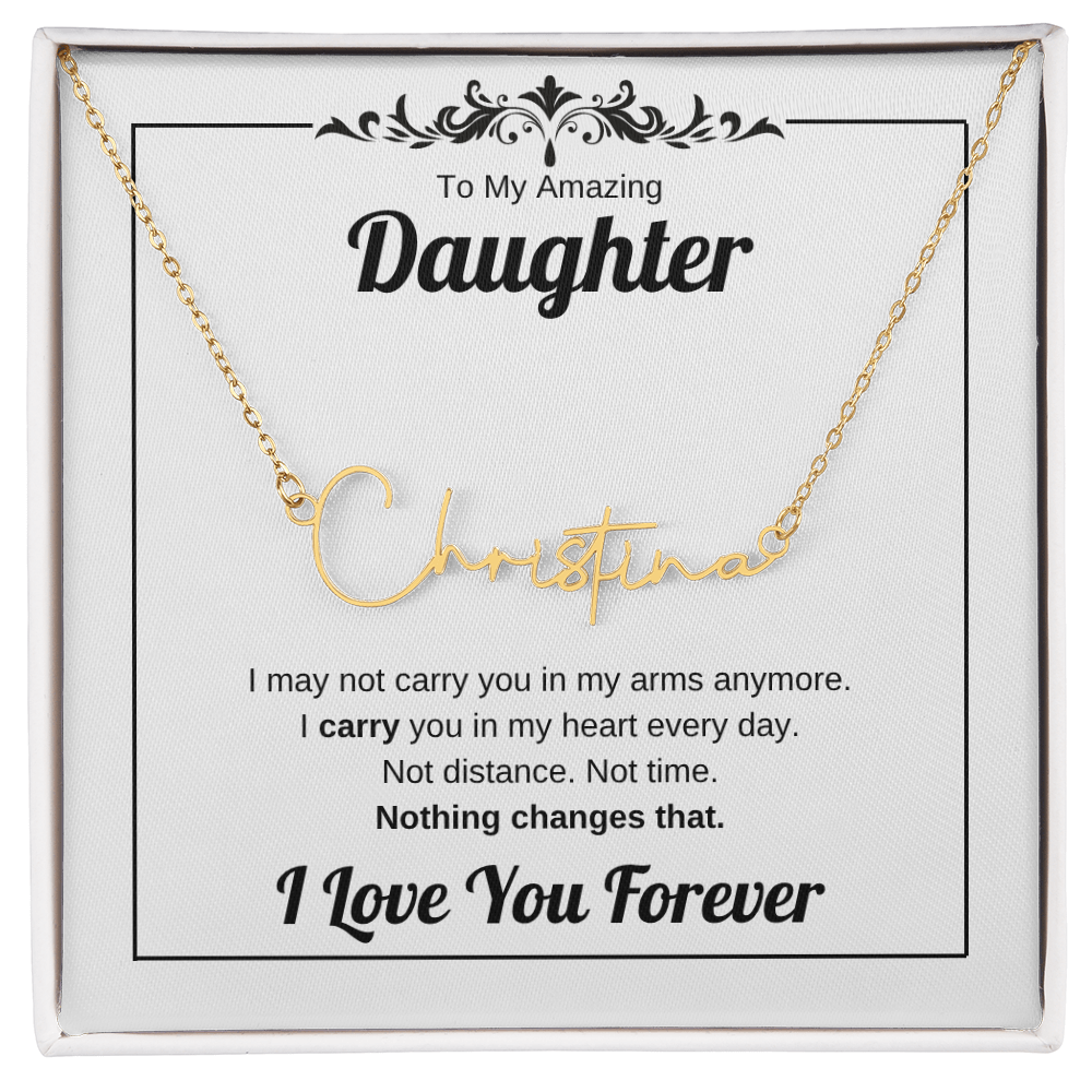 Carry You In My Heart | Signature Name Necklace for Daughter