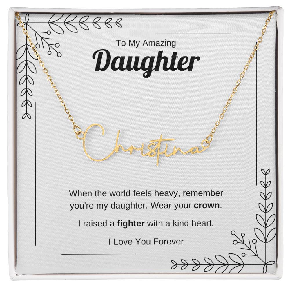 Wear Your Crown | Signature Name Necklace for Daughter