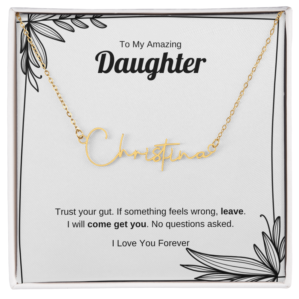 Trust Your Gut | Signature Name Necklace for Daughter