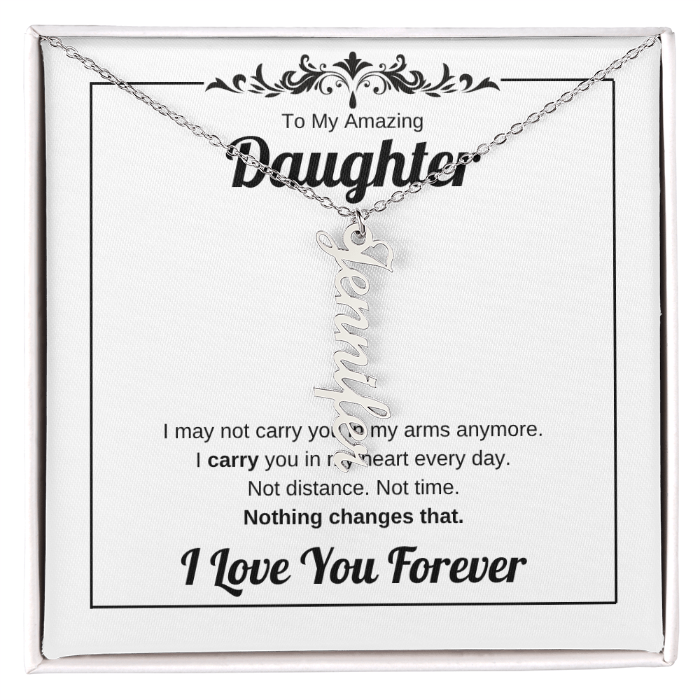 Carry You In My Heart | Vertical Name Necklace for Daughter