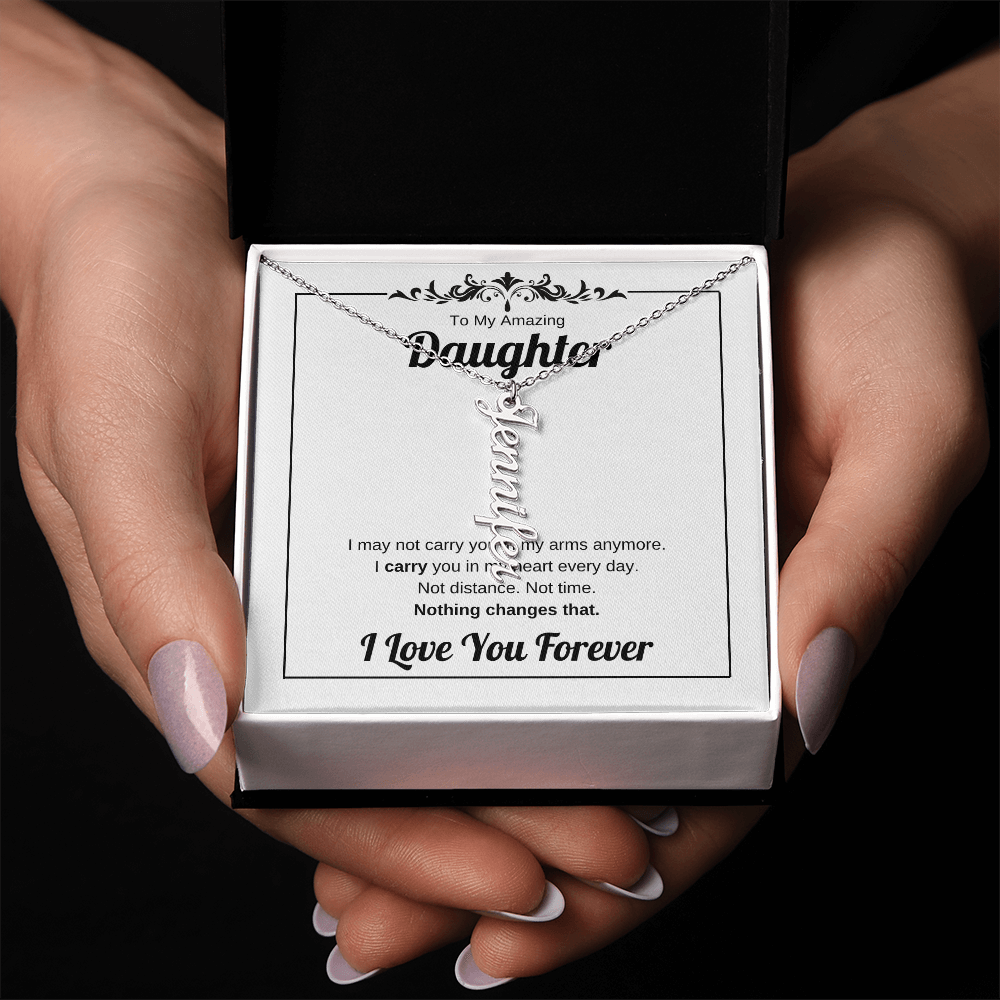 Carry You In My Heart | Vertical Name Necklace for Daughter