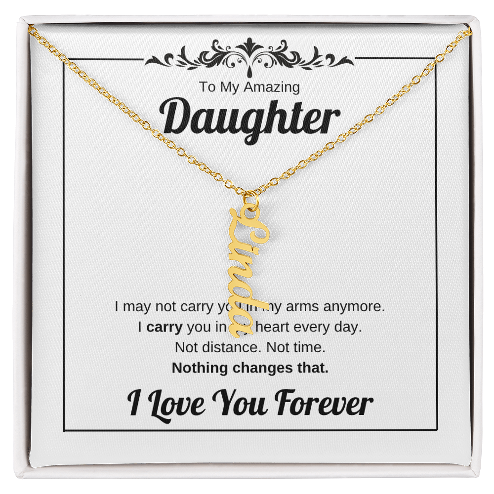 Carry You In My Heart | Vertical Name Necklace for Daughter