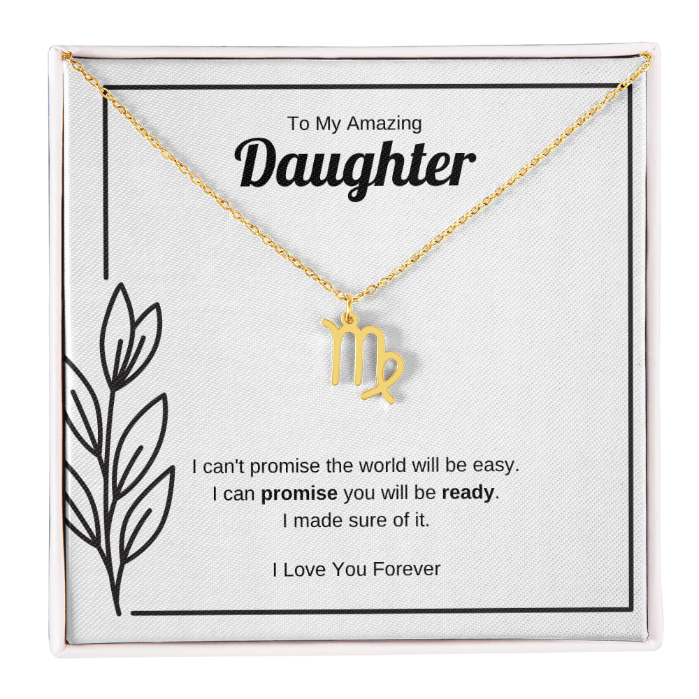 I Can Promise You Will Be Ready | Zodiac Symbol Necklace for Daughter