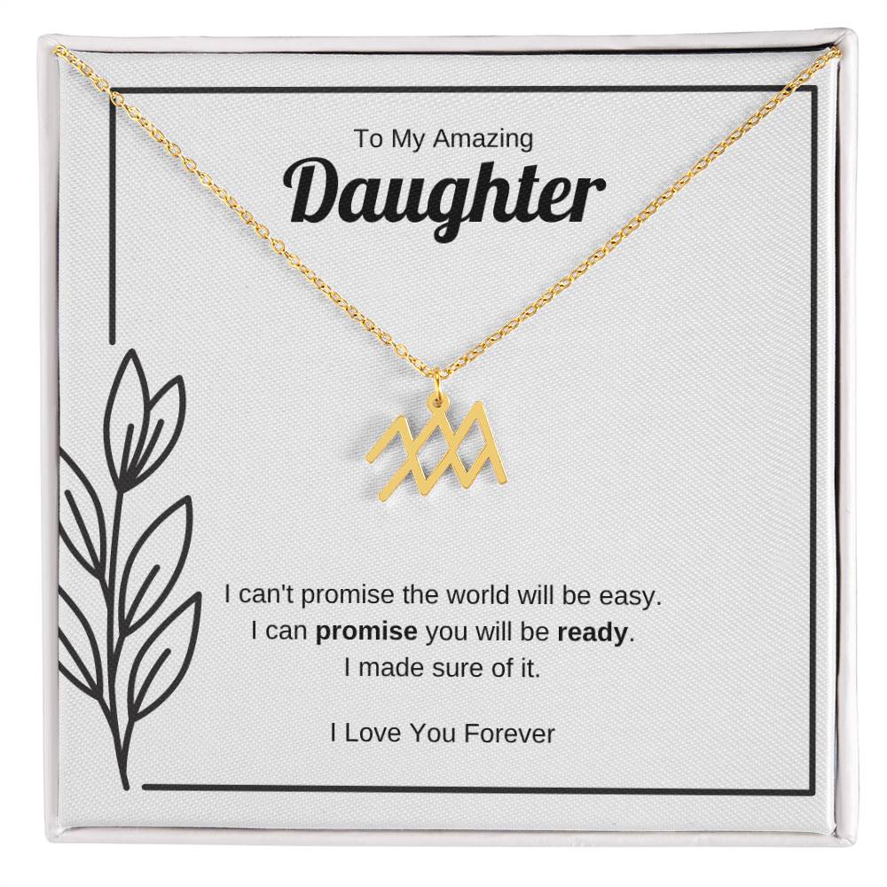 I Can Promise You Will Be Ready | Zodiac Symbol Necklace for Daughter