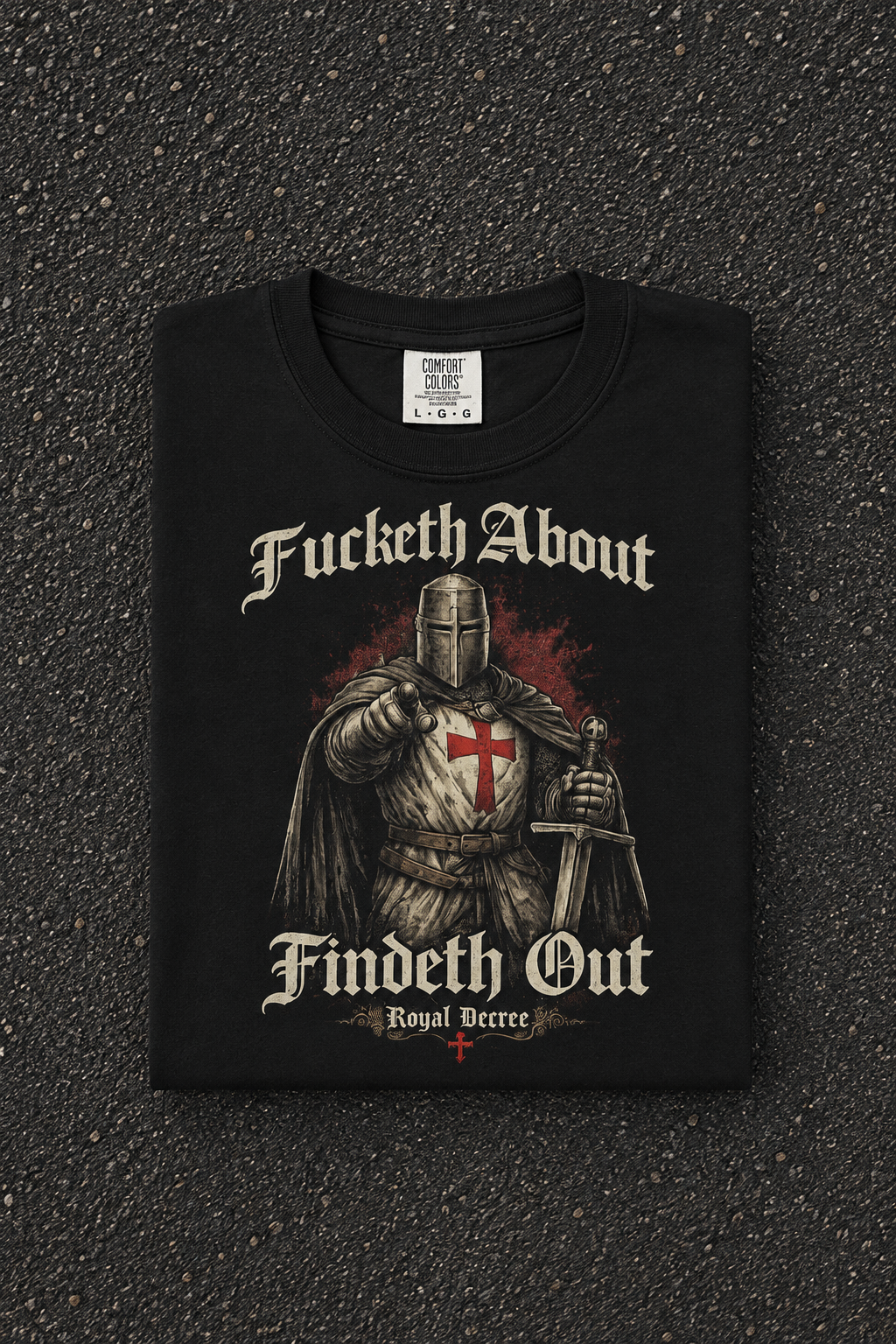 Fucketh About, Findeth Out Tee
