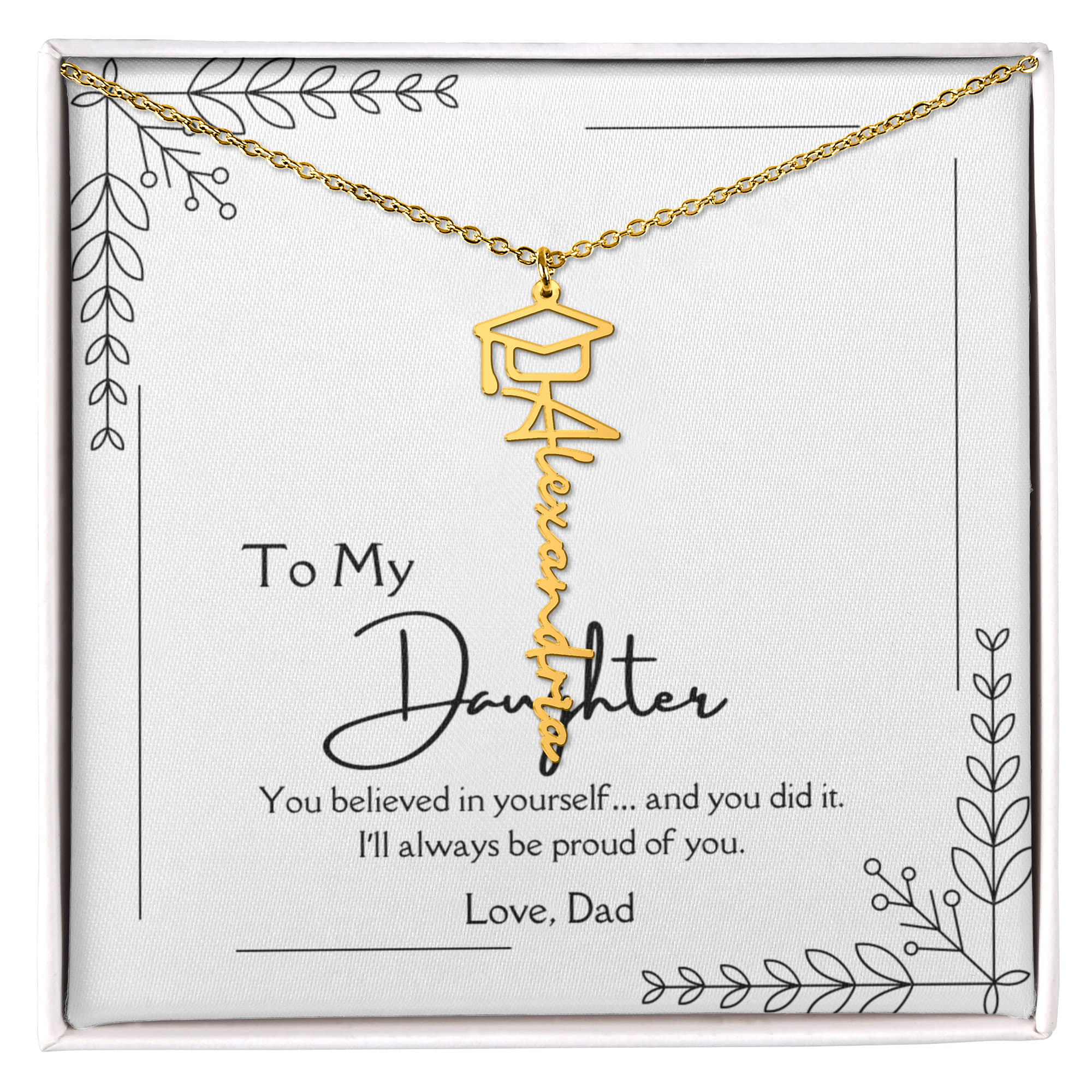 Graduation Gift from Dad – Daughter Name Necklace – "You believed in yourself" Jewelry Gift