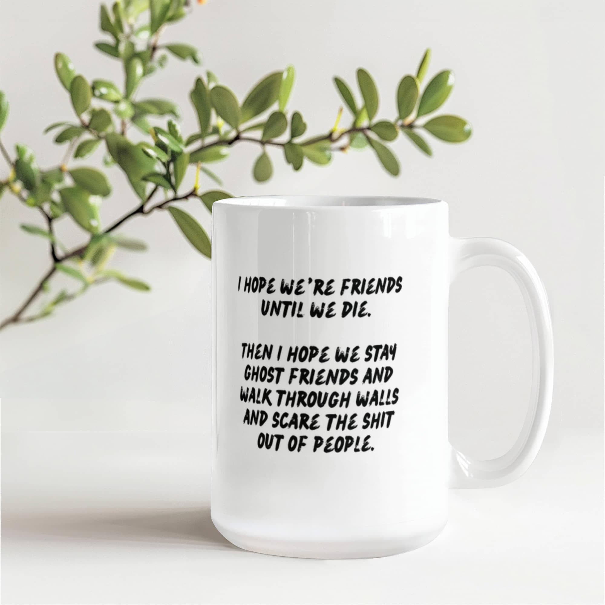 Friends Beyond Death - White Ceramic Mug