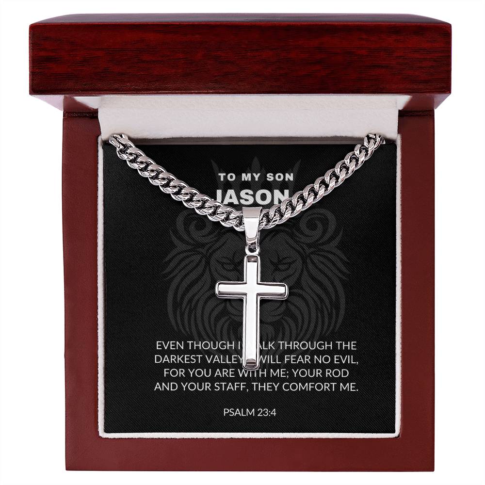 Even though i walk through the darkest valley, . . . - Psalms 23:4 - Cross with a Cuban Link Necklace