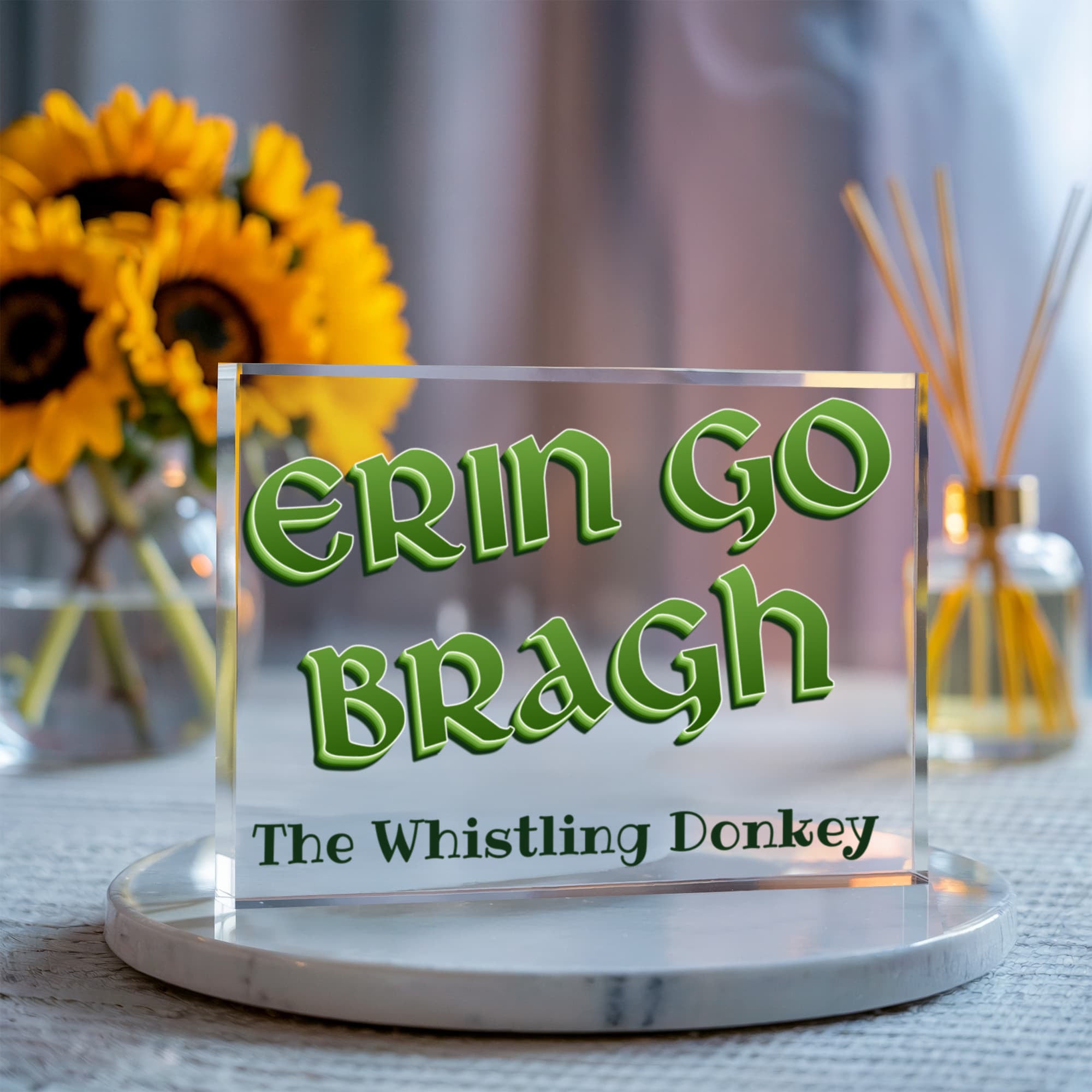 Erin Go Bragh - Customized Acrylic Plaque