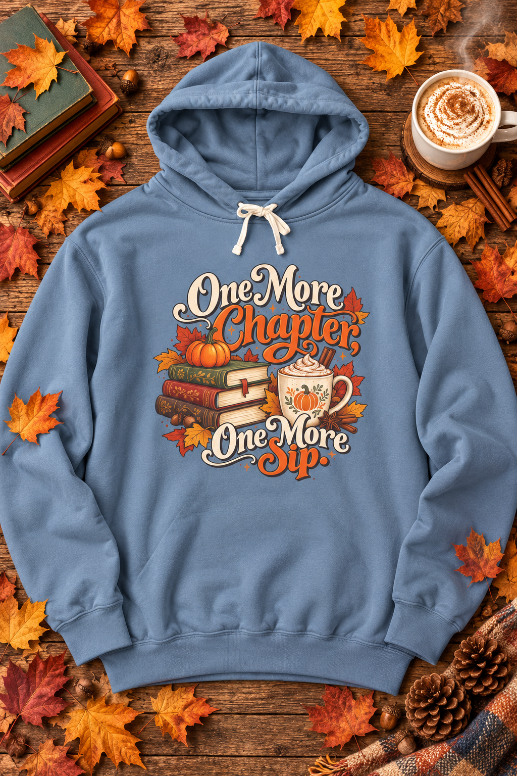 One More Chapter, One More Sip Hoodie — Pumpkin Spice Book Lover Sweatshirt
