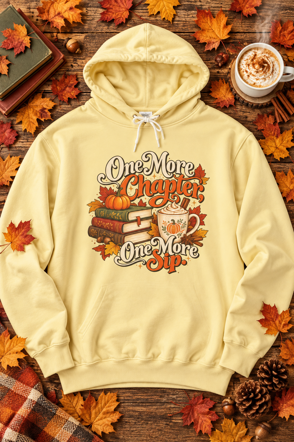 One More Chapter, One More Sip Hoodie — Pumpkin Spice Book Lover Sweatshirt