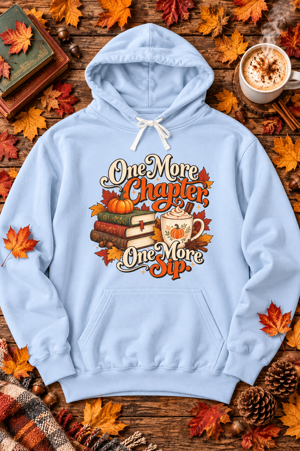 One More Chapter, One More Sip Hoodie — Pumpkin Spice Book Lover Sweatshirt