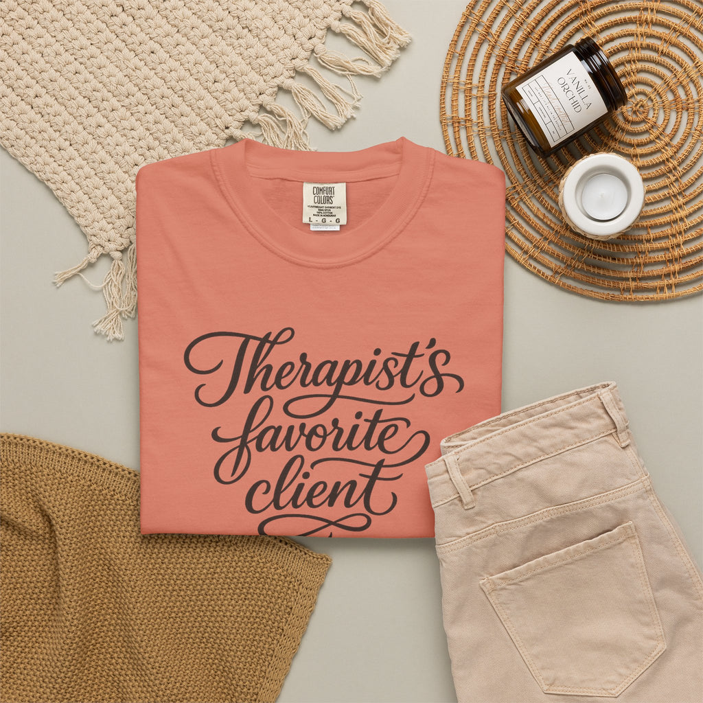 Therapist's Favorite Client - Unisex Garment-Dyed T-shirt
